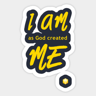 I Am as God created Me Sticker